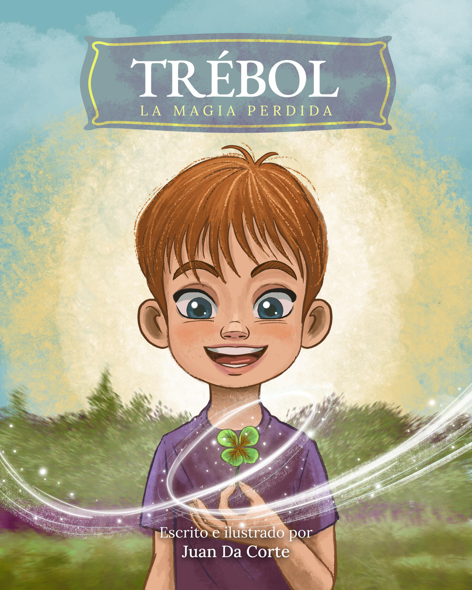 Trébol: La Magia Perdida Original Spanish children's book Trebol La Magia Perdida written and illustrated by Juan Da Corte